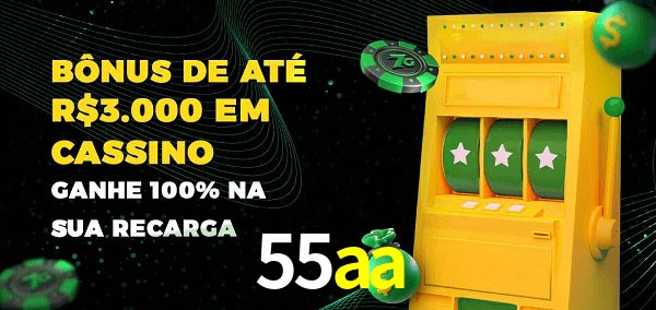55aa melhor bônus de depósito